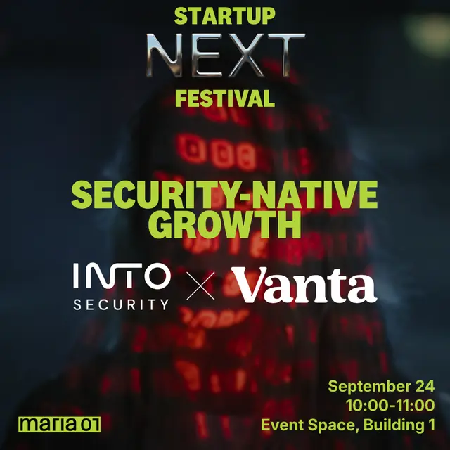 Security-Native Growth: How Startups Build Trust and Get ISO 27001 Certification-Ready, with Into Security and Vanta