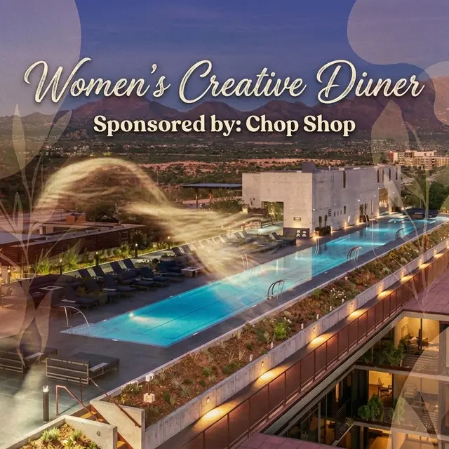 Women’s Creative Dinner (Sponsored By inEden Scottsdale & Chop Shop)