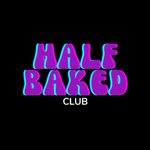 HALF/BAKED