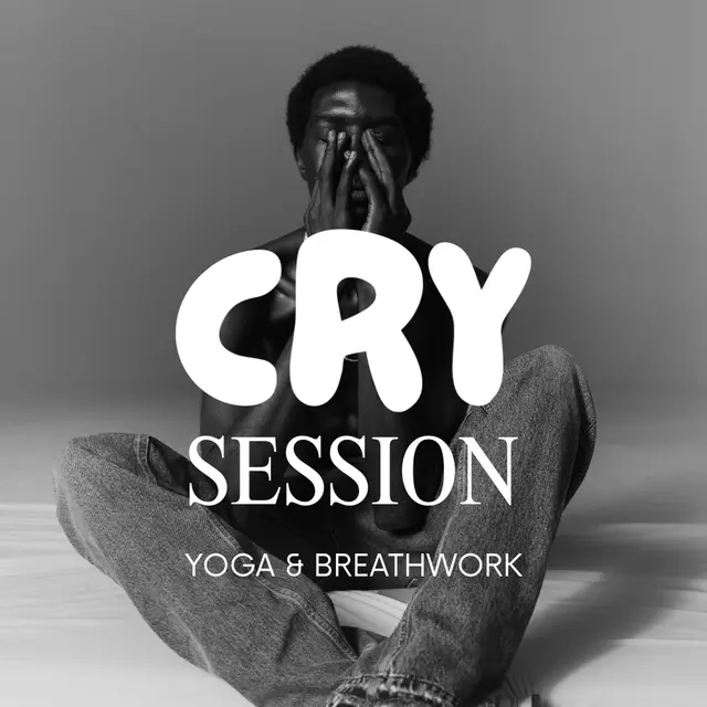 CRY SESSION - Yoga & Breathwork (Men-Only)