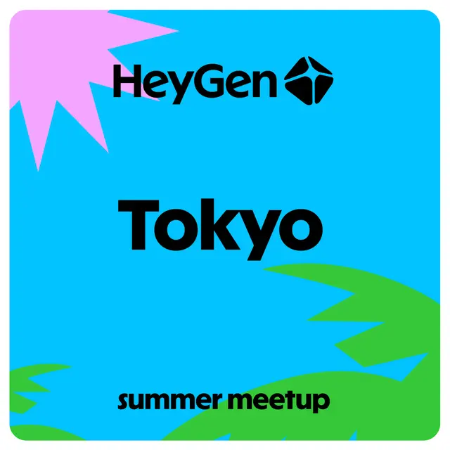 HeyGen User Meetup Tokyo