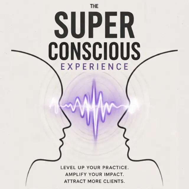 The Superconscious Experience For Healing Practitioners