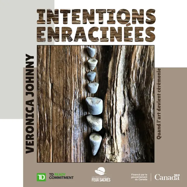 Intentions enracinées, Exposition de Veronica Johnny - Les Productions Feux sacrés