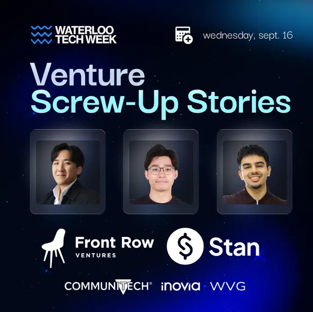 FRV & Stan Presents: Venture Screw-Up Stories | Waterloo Tech Week