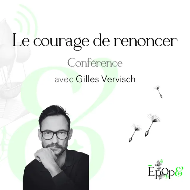 Conférence Epop& - Le courage de renoncer avec Gilles Vervisch