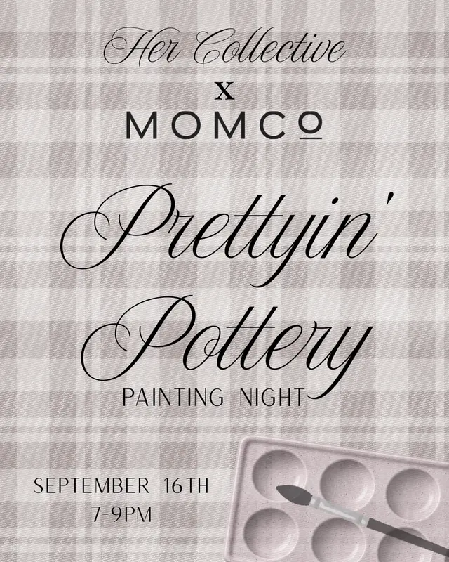 Her Collective x MomCo: Prettyin' Pottery Night Out