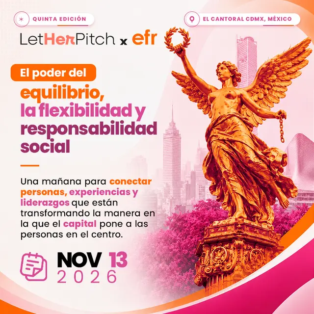 Let Her Pitch x efr: El poder del equilibrio, la flexibilidad y la responsabilidad social