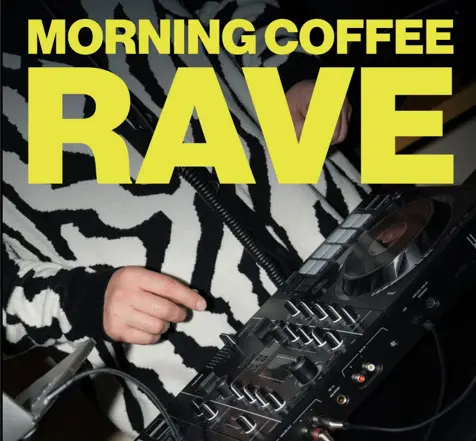 MORNING COFFEE RAVE