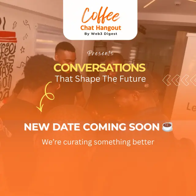 ☕Coffee Chat Hangout by Web3 Digest — New Date Coming Soon