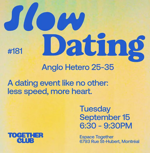Slow Dating Montréal #181 (Anglo - Hetero 25-35)