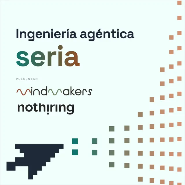 Ingeniería agéntica seria (desde los fundamentos). Convirtiendo tokens en valor real.