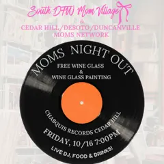 October 16th: Moms Night Out: Chasquis Records Cedar Hill