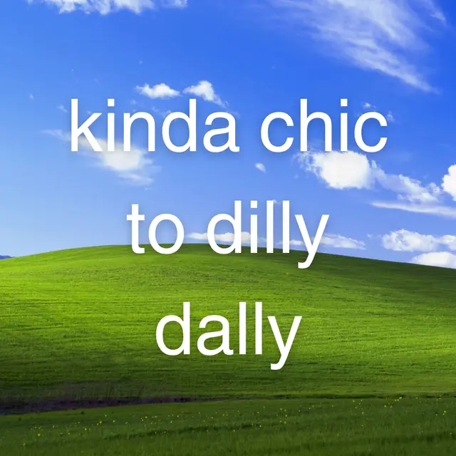 dilly dally hours