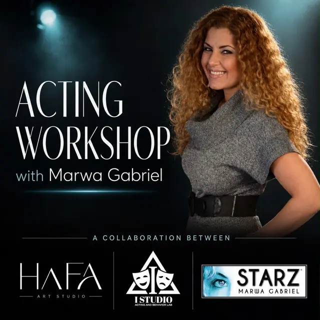 Beginner Acting Workshop Presented by HAFA Art Studio, Starz Studio by Marwa Gabriel, and I Studio by Rafik El Rihany