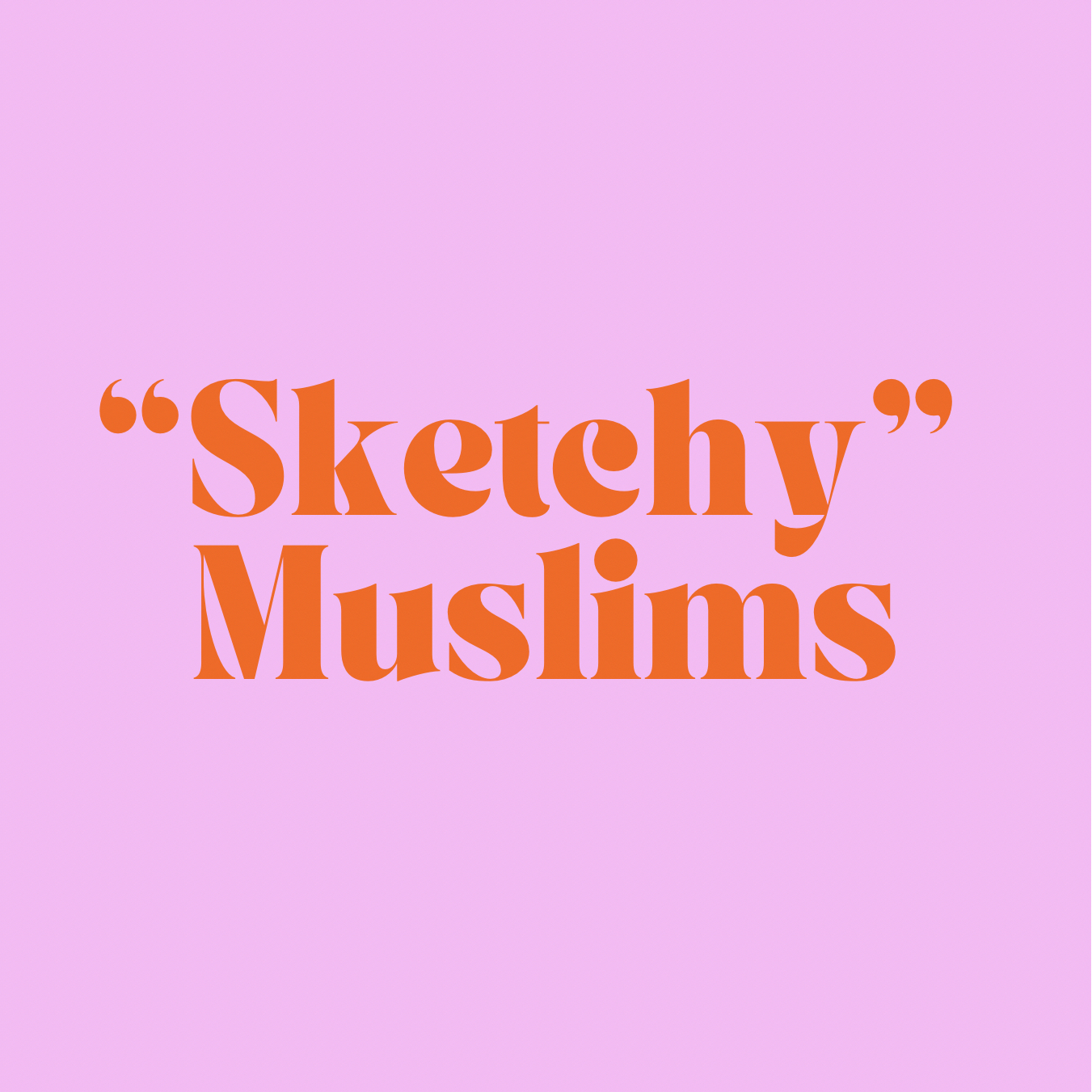 Sketchy Muslims