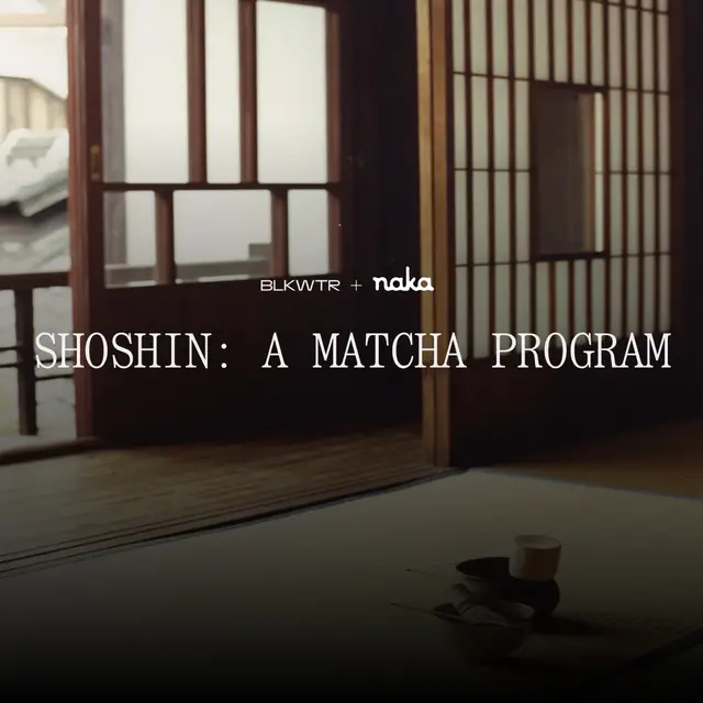 Shoshin: A Matcha Program (W. Naka Matcha)