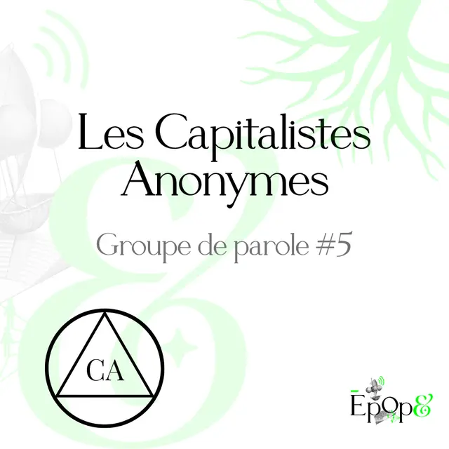 Atelier Epop& - Les Capitalistes Anonymes #5