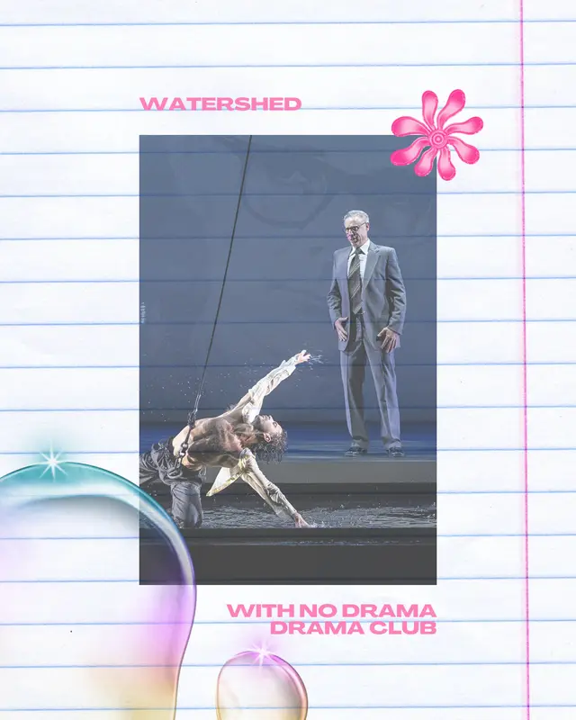 Watershed with No Drama Drama Club