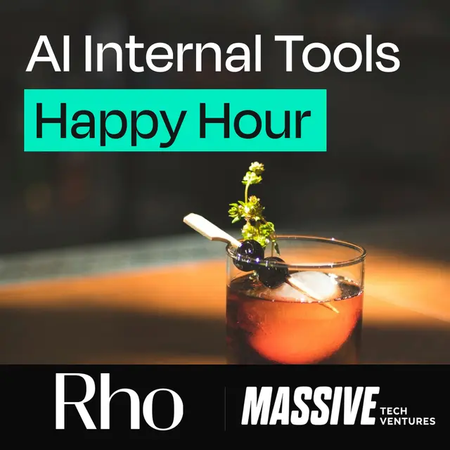 AI Internal Tools Happy Hour | Massive Tech Ventures x Rho