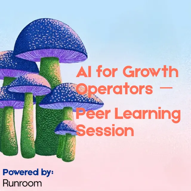 AI for Growth Operators － Peer Learning Session #1