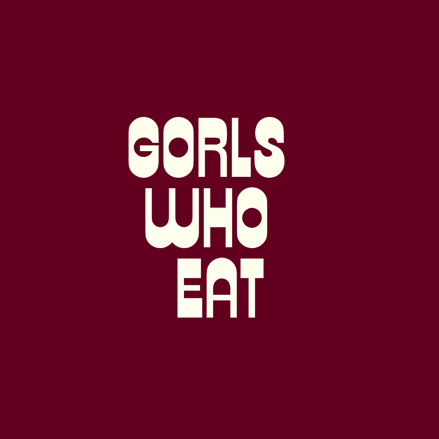 Gorls Who Eat