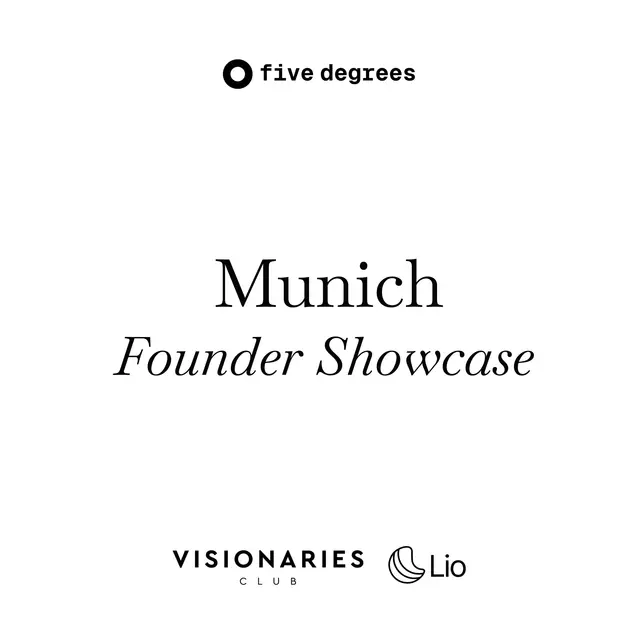 five degrees: Founder Showcase | Munich