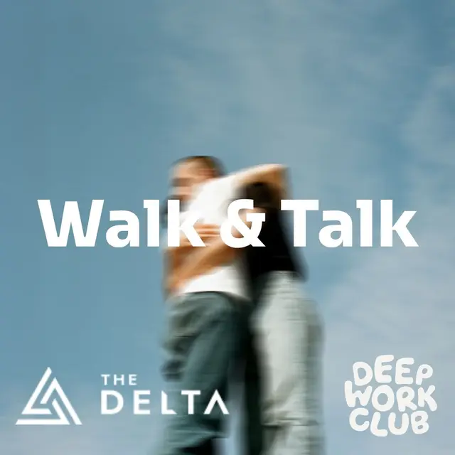 Morning Walk & Talk | Deep Work Club x The Delta