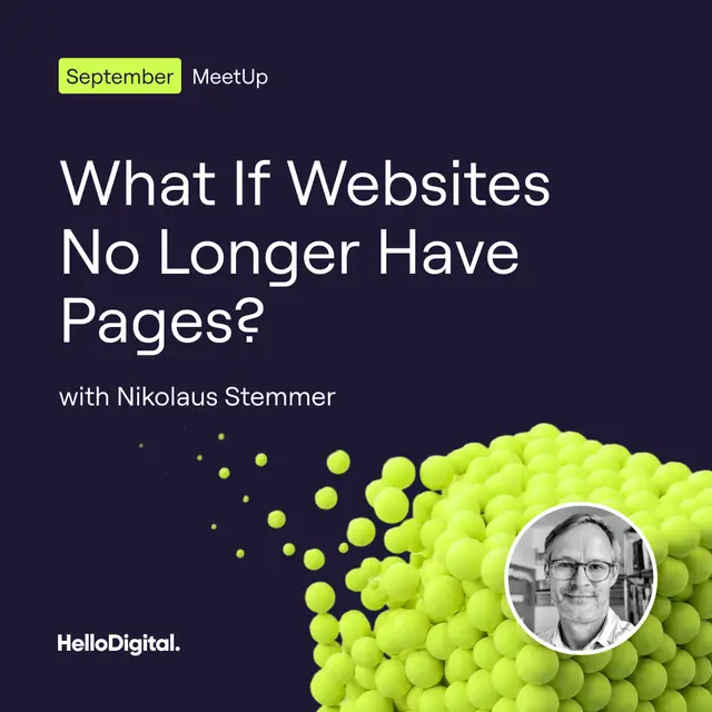 What If Websites No Longer Have Pages? | MeetUp @HelloDigital