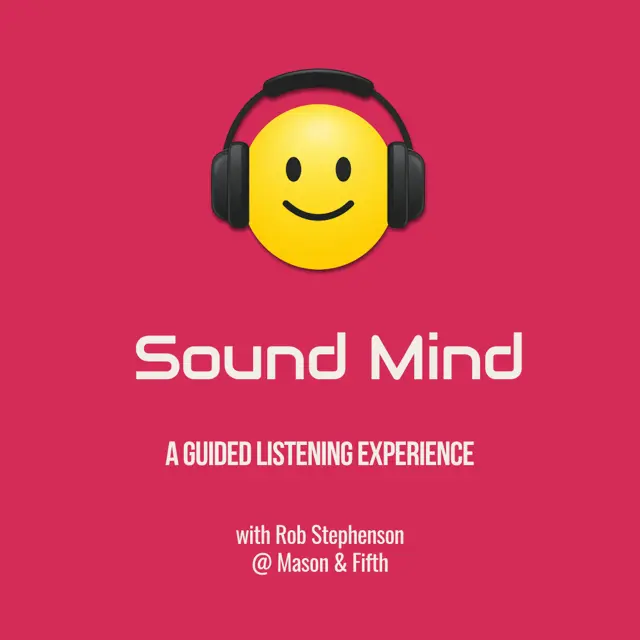 Sound Mind: A Guided Listening Experience with Rob Stephenson, author of Music Is the Answer
