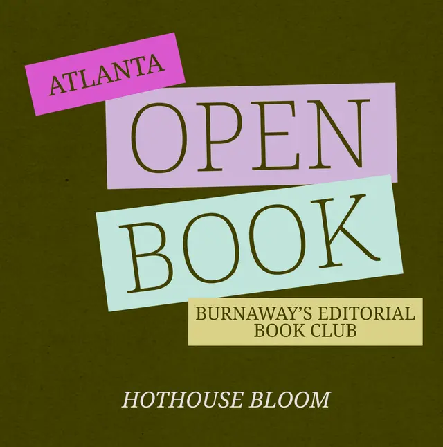 Open Book | Burnaway's Book Club | "Hothouse Bloom" in Atlanta