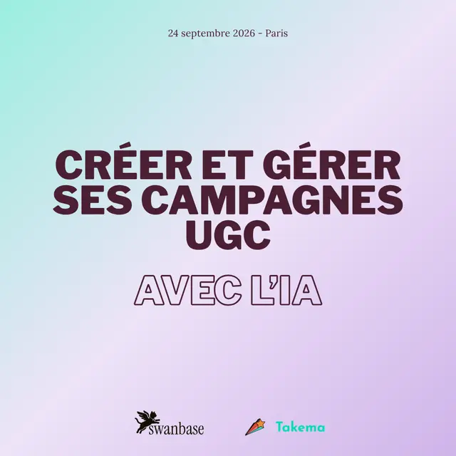 Takema x swanbase : créer et gérer ses campagnes UGC avec l'IA