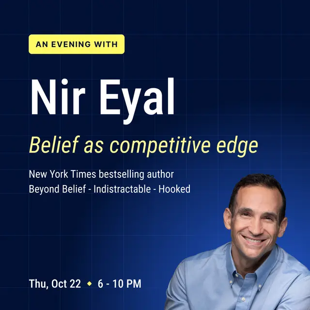 An evening with Nir Eyal — Belief as competitive edge