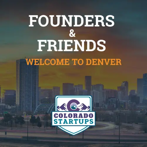 Founders & Friends: Welcome to Denver