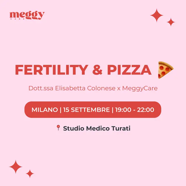 Milano | Fertility & Pizza | MeggyCare x Dott.ssa Elisabetta Colonese
